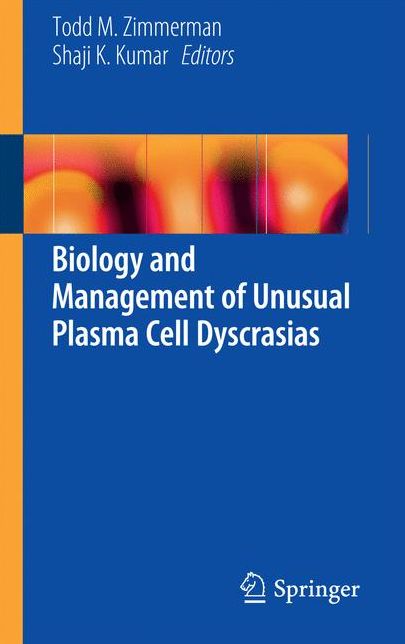 Biology and Management of Unusual Plasma Cell Dyscrasias