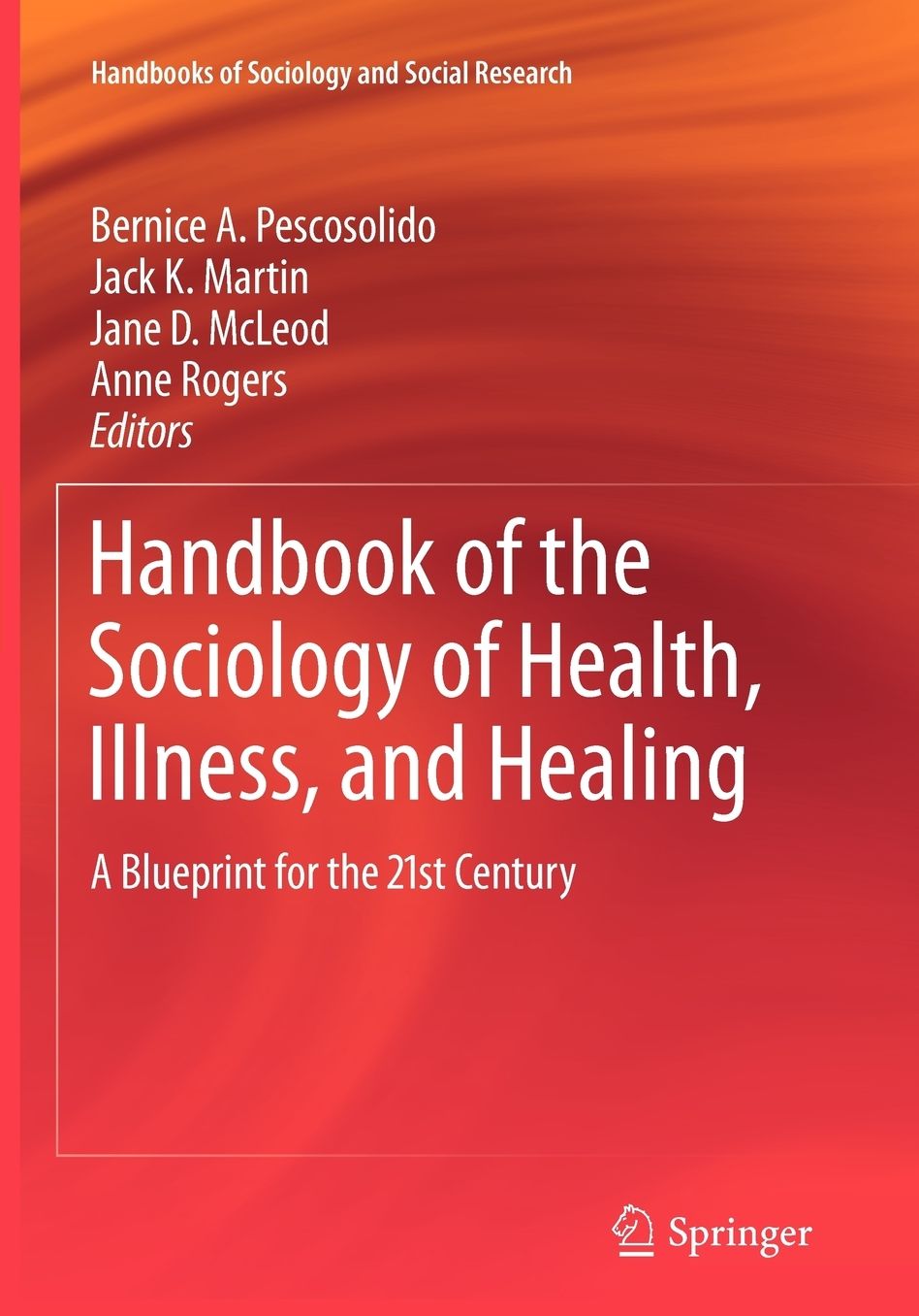 Handbook of the Sociology of Health, Illness, and Healing: A Blueprint for the 21st Century