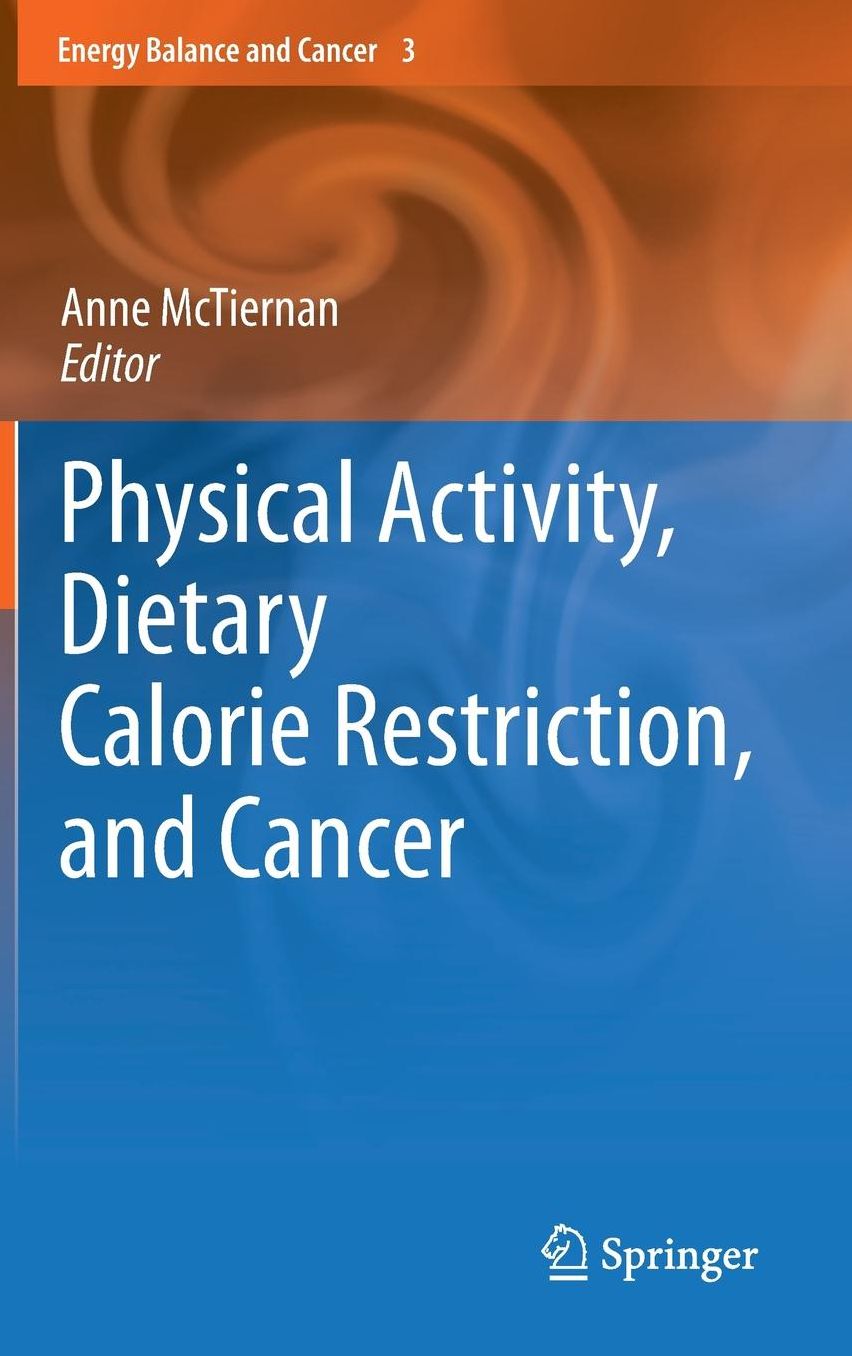 Physical Activity, Dietary Calorie Restriction, and Cancer