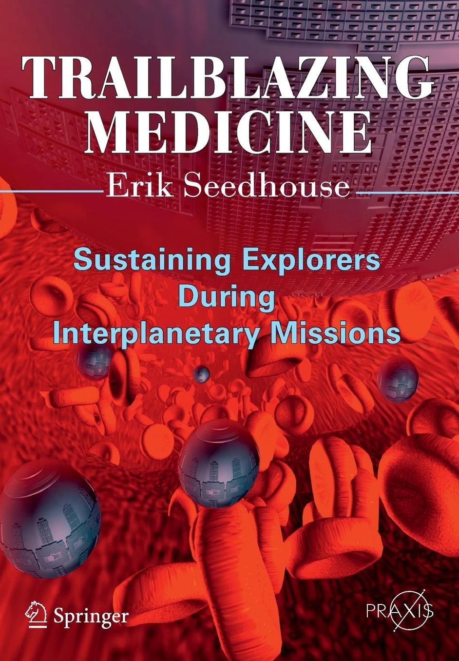 Trailblazing Medicine: Sustaining Explorers During Interplanetary Missions