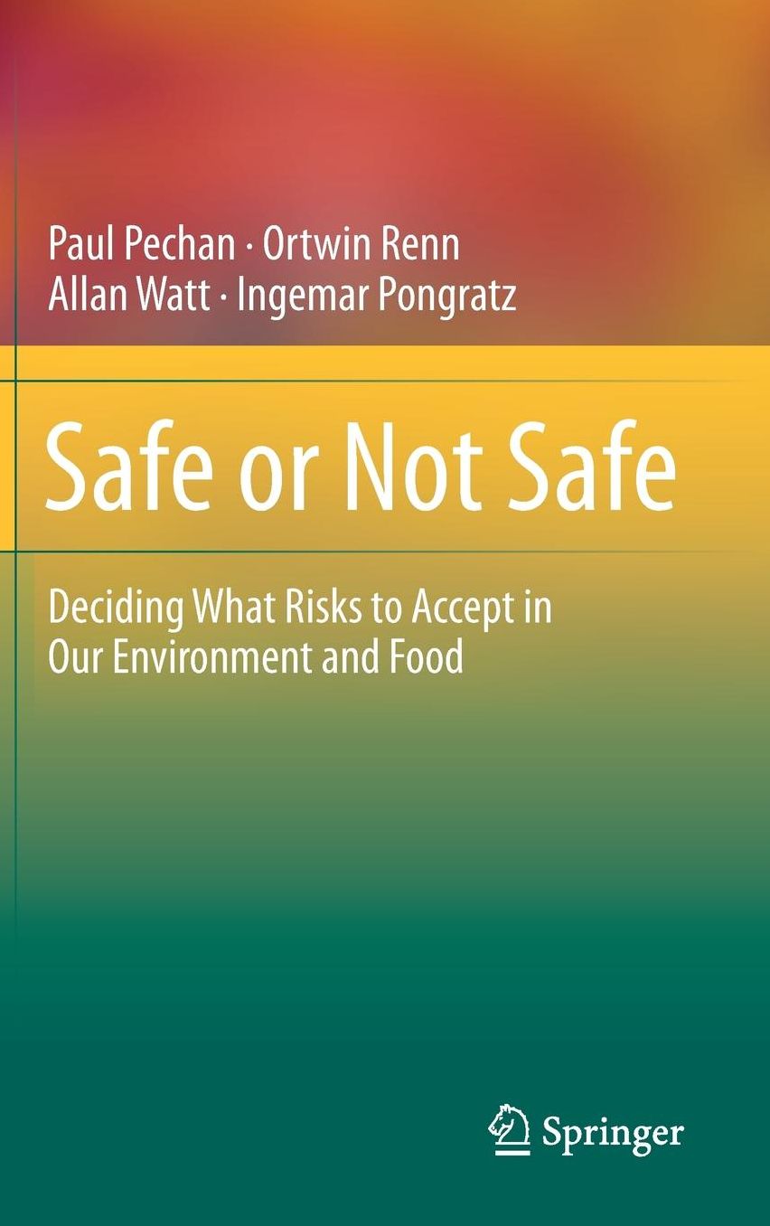 Safe or Not Safe: Deciding What Risks to Accept in Our Environment and Food