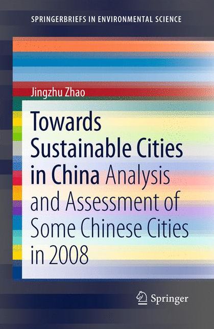 Towards Sustainable Cities in China: Analysis and Assessment of Some Chinese Cities in 2008