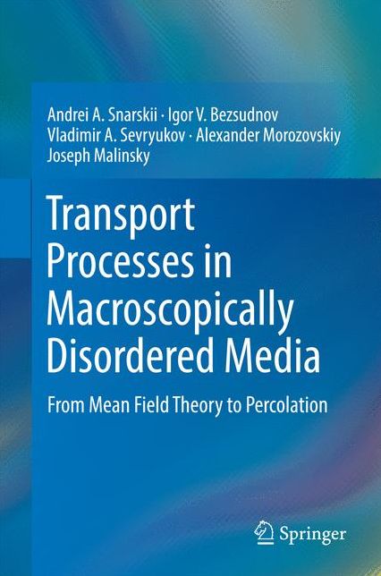Transport Processes in Macroscopically Disordered Media: From Mean Field Theory to Percolation