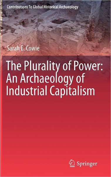 The Plurality of Power: An Archaeology of Industrial Capitalism