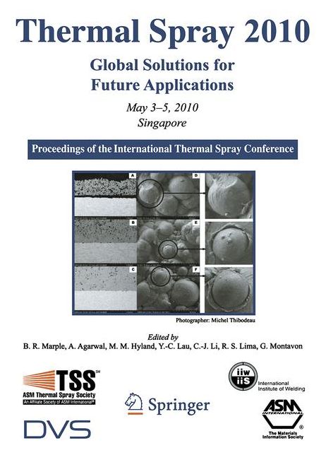 Thermal Spray 2010: Global Solutions for Future Applications: Proceedings of the International Thermal Spray Conference