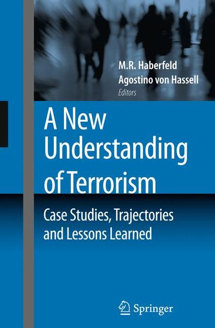 A New Understanding of Terrorism: Case Studies, Trajectories and Lessons Learned