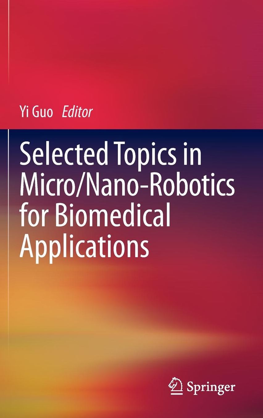 Selected Topics in Micro/Nano-robotics for Biomedical Applications