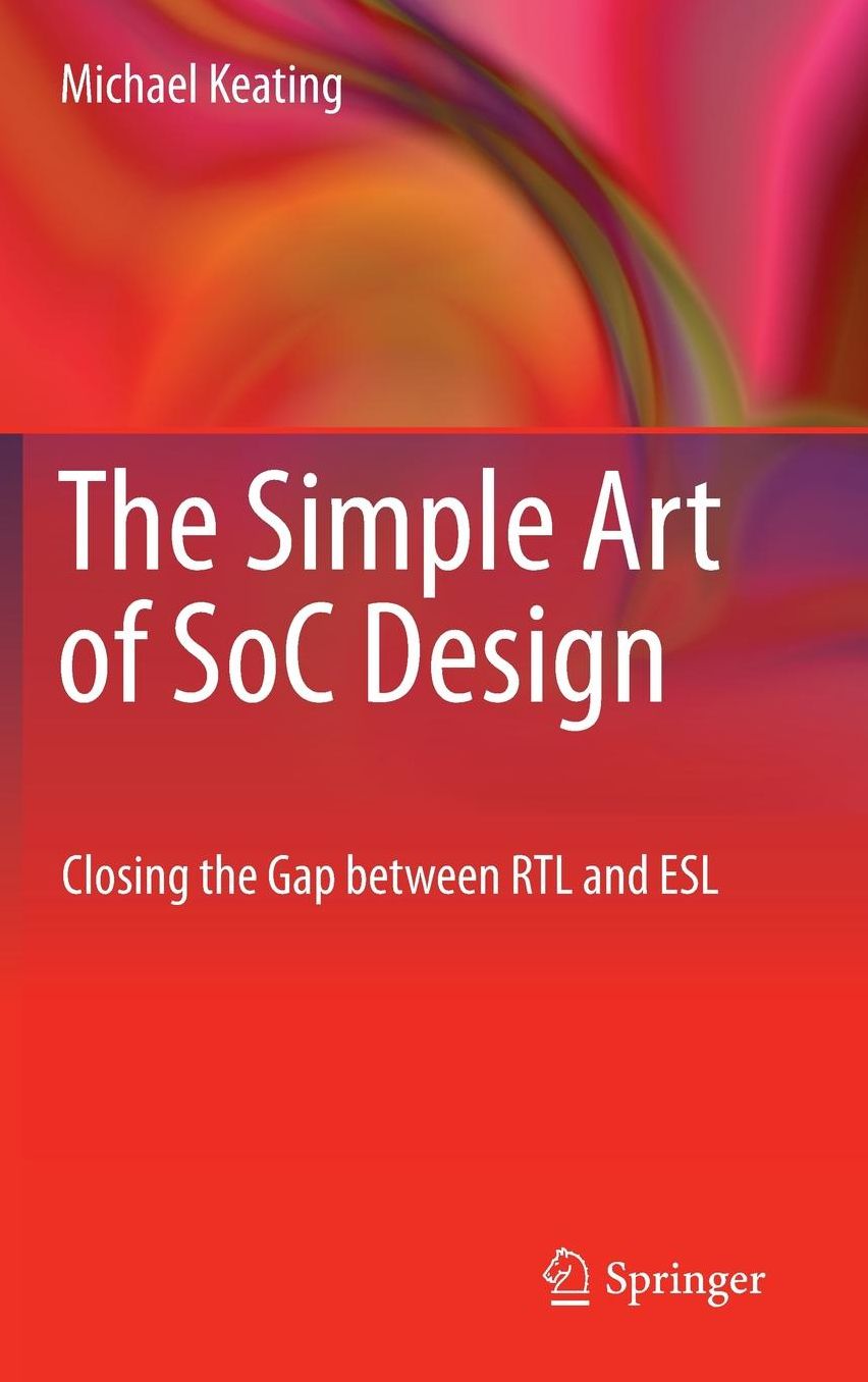 The Simple Art of SoC Design: Closing the Gap between RTL and ESL