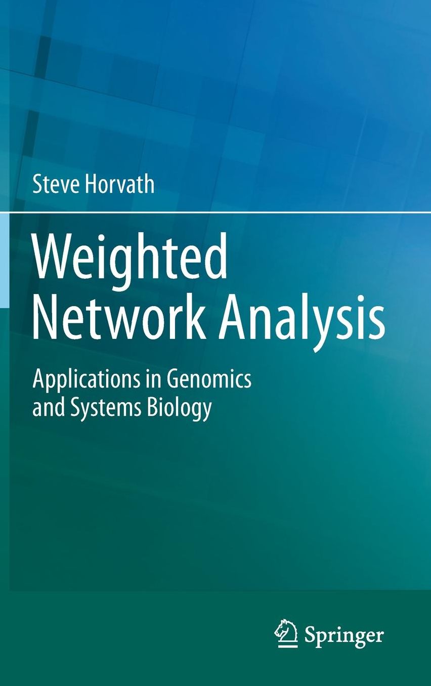 Weighted Network Analysis: Applications in Genomics and Systems Biology