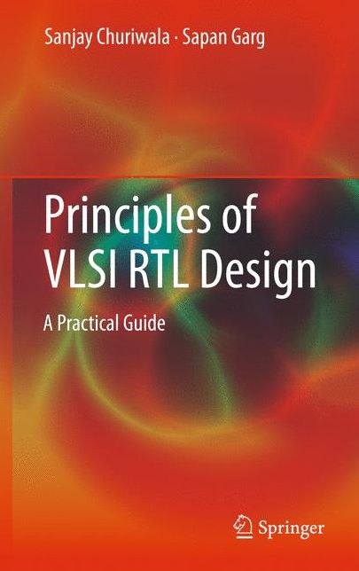 Principles of VLSI RTL Design: A Practical Guide