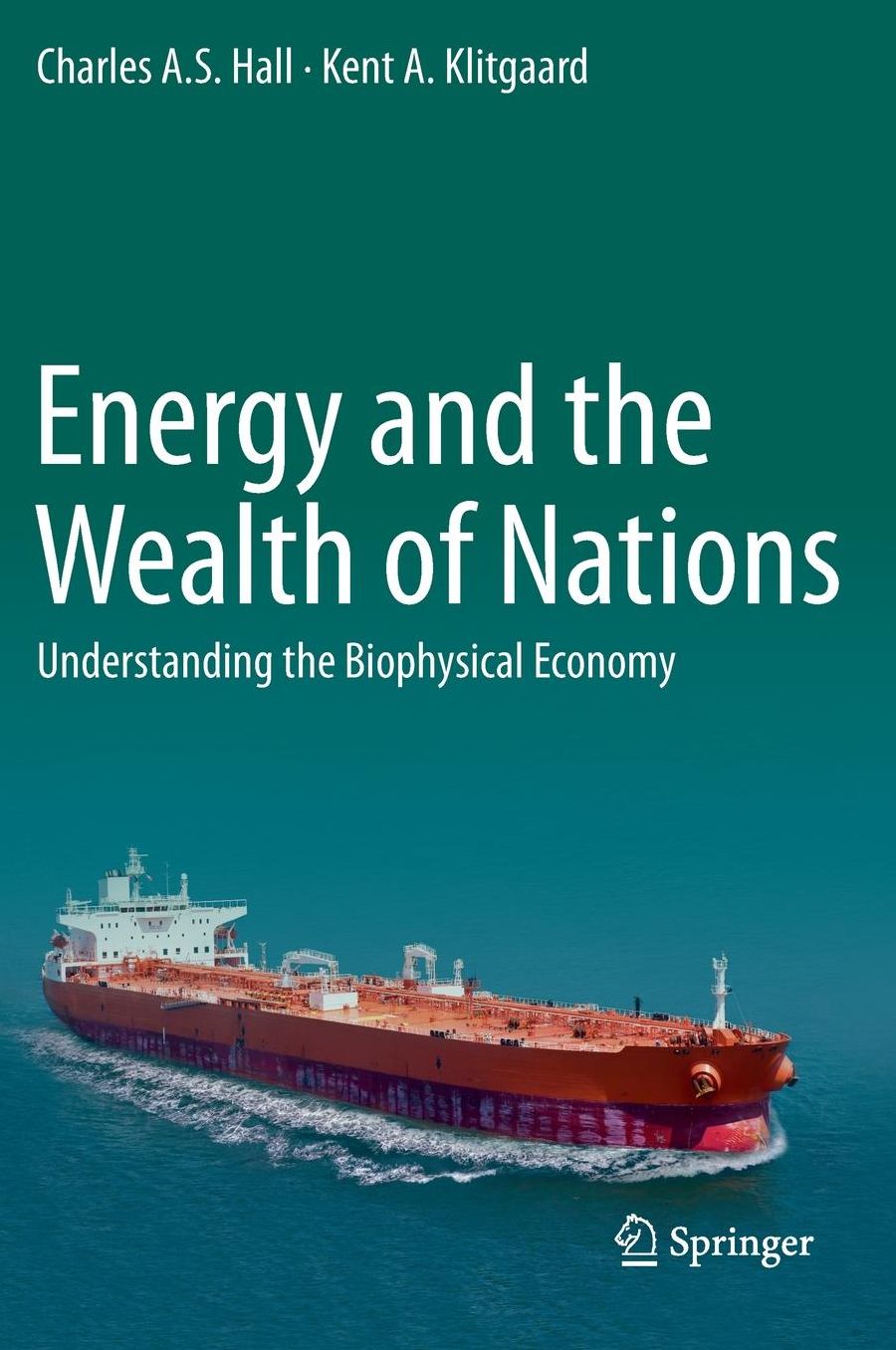 Energy and the Wealth of Nations: Understanding the Biophysical Economy
