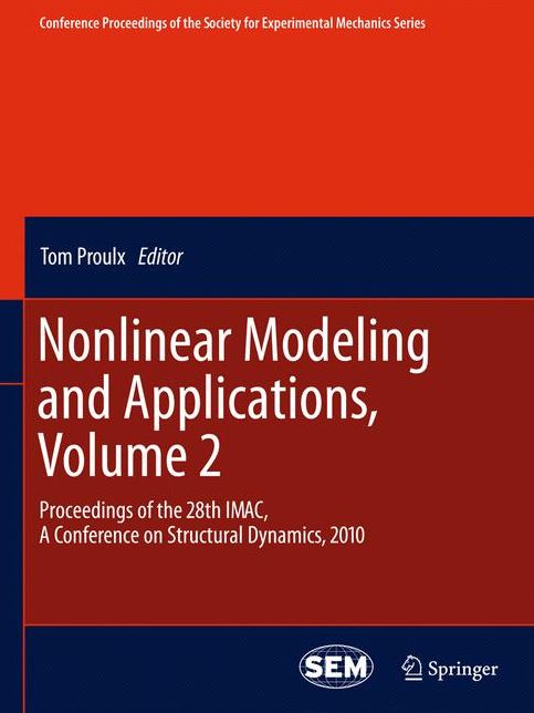 Nonlinear Modeling and Applications, Volume 2: Proceedings of the 28th IMAC, A Conference on Structural Dynamics, 2010