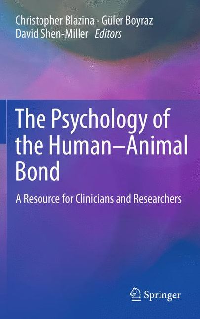 The Psychology of the Human-Animal Bond: A Resource for Clinicians and Researchers