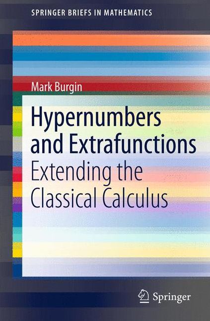 Hypernumbers and Extrafunctions: Extending the Classical Calculus