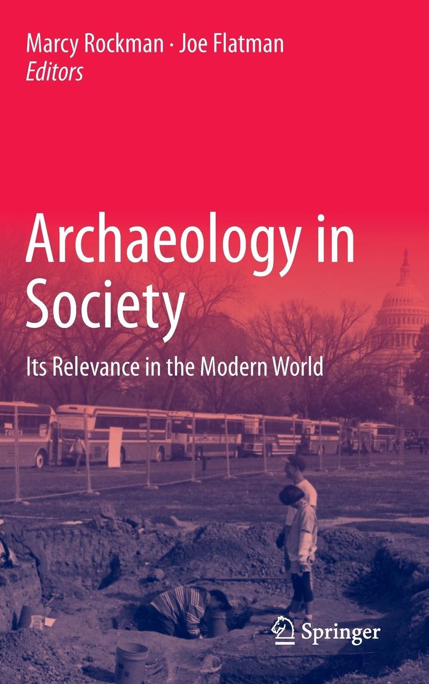 Archaeology in Society: Its Relevance in the Modern World