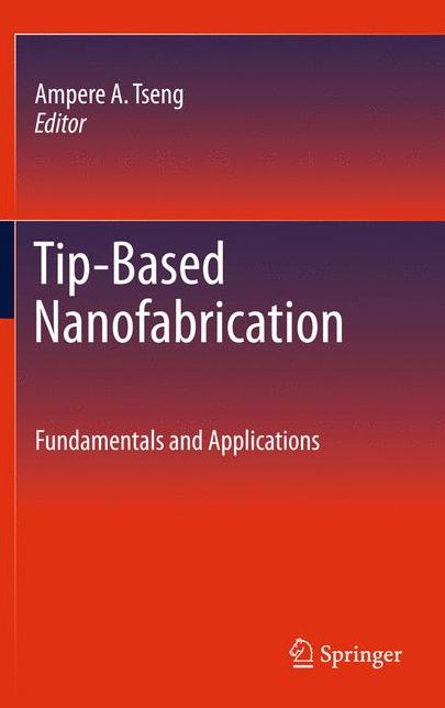 Tip-Based Nanofabrication: Fundamentals and Applications