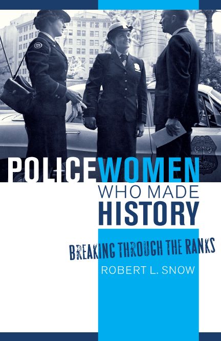 Policewomen Who Made History: Breaking through the Ranks