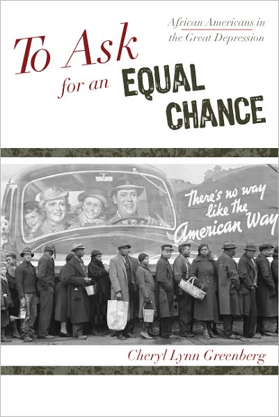 To Ask for an Equal Chance: African Americans in the Great Depression