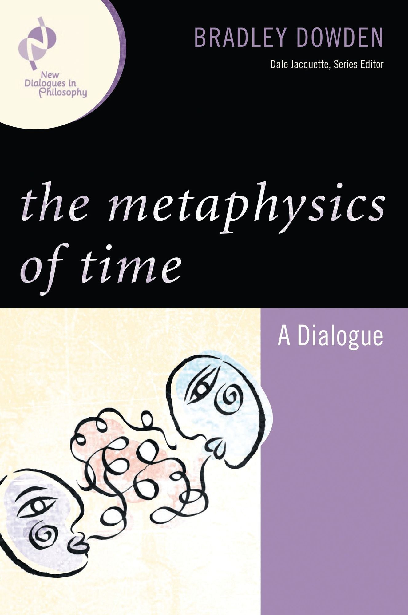 The Metaphysics of Time: A Dialogue
