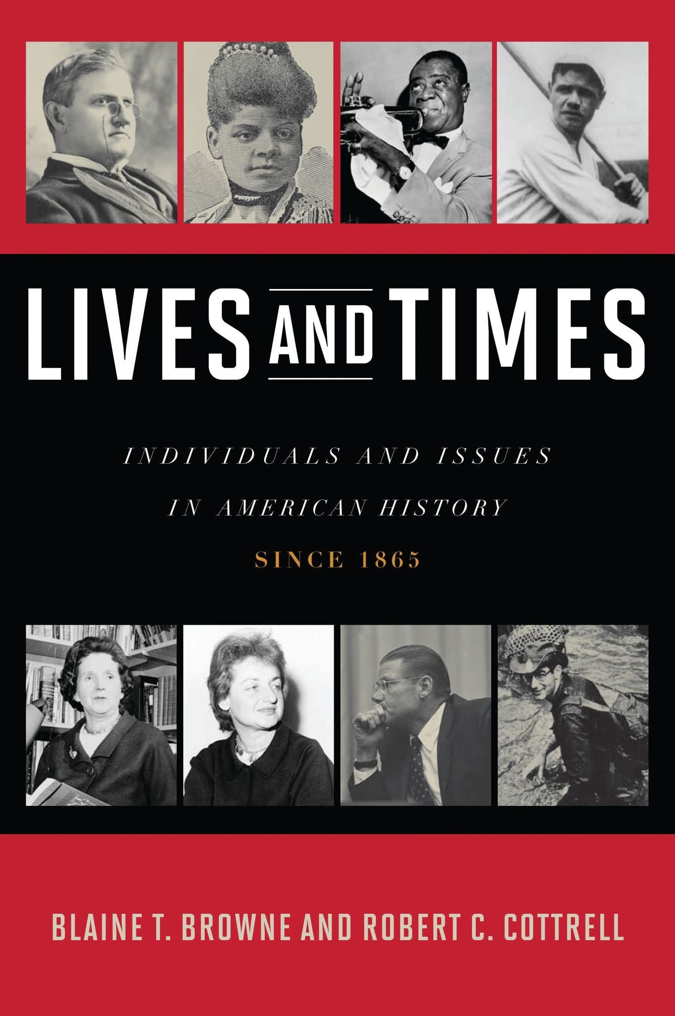 Lives and Times: Individuals and Issues in American History: Since 1865