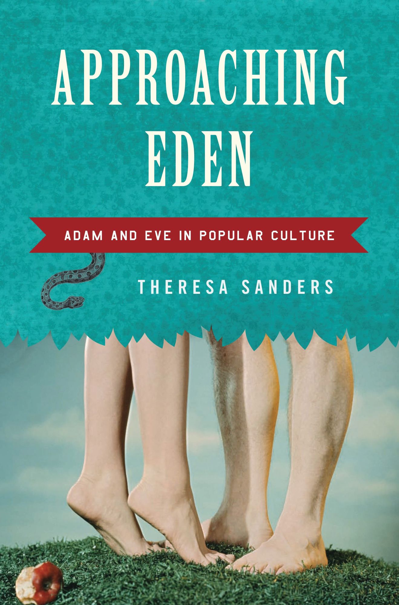 Approaching Eden: Adam and Eve in Popular Culture