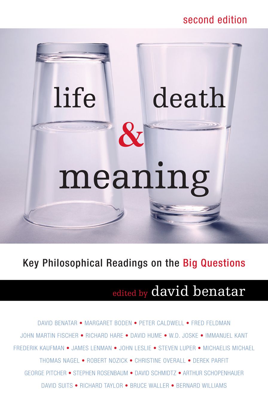 Life, Death, and Meaning: Key Philosophical Readings on the Big Questions