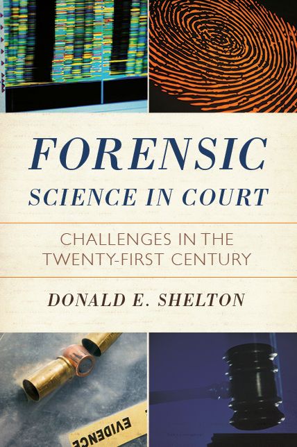 Forensic Science in Court: Challenges in the Twenty First Century