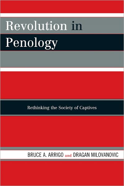 Revolution in Penology: Rethinking the Society of Captives