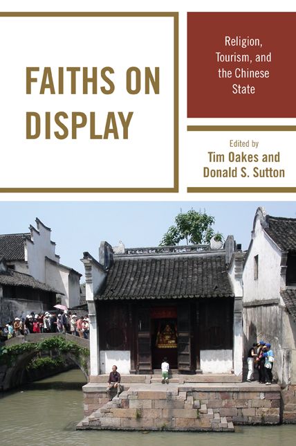 Faiths on Display: Religion, Tourism, and the Chinese State