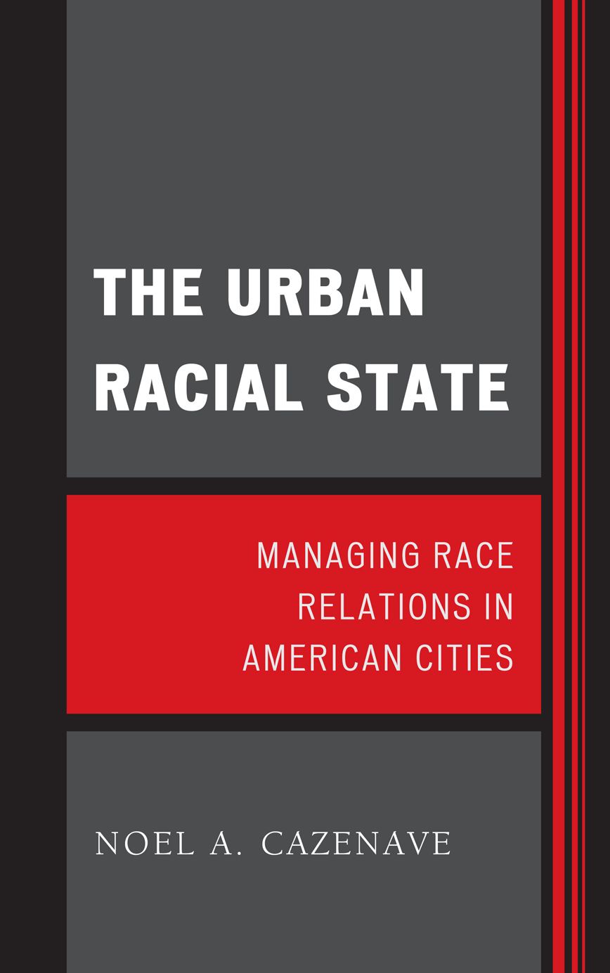 The Urban Racial State: Managing Race Relations in American Cities
