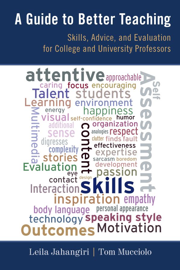 A Guide to Better Teaching: Skills, Advice, and Evaluation for College and University Professors