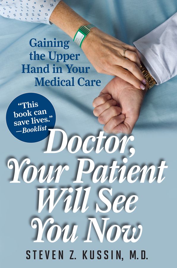 Doctor, Your Patient Will See You Now: Gaining the Upper Hand in Your Medical Care