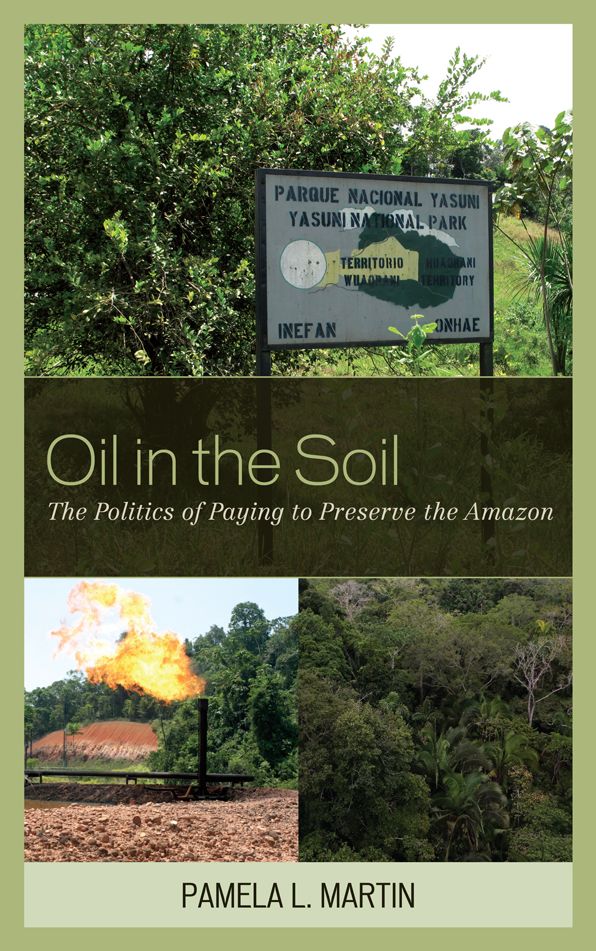 Oil in the Soil: The Politics of Paying to Preserve the Amazon