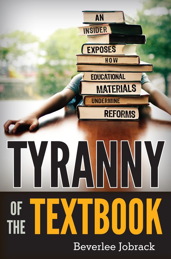 Tyranny of the Textbook: An Insider Exposes How Educational Materials Undermine Reforms