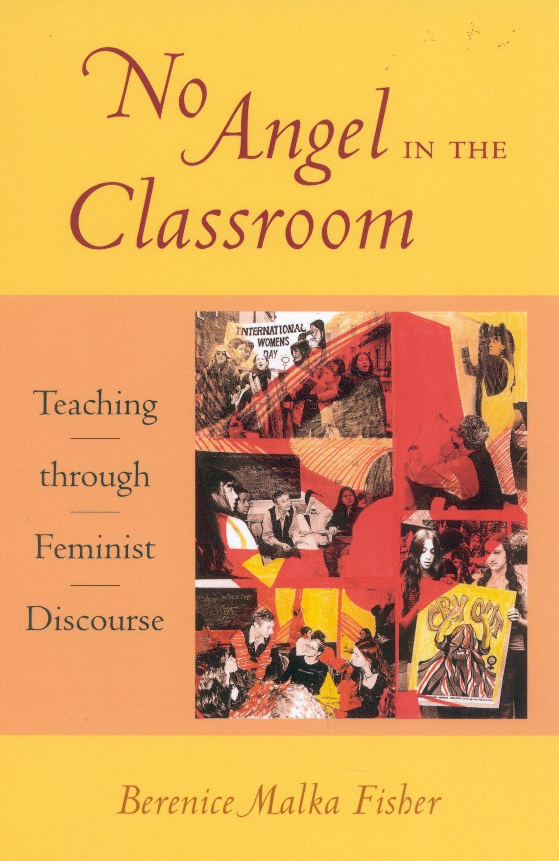No Angel in the Classroom: Teaching through Feminist Discourse