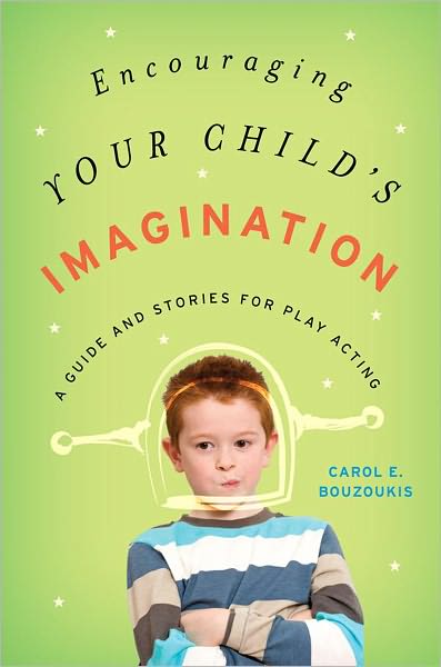 Encouraging Your Child's Imagination: A Guide and Stories for Play Acting