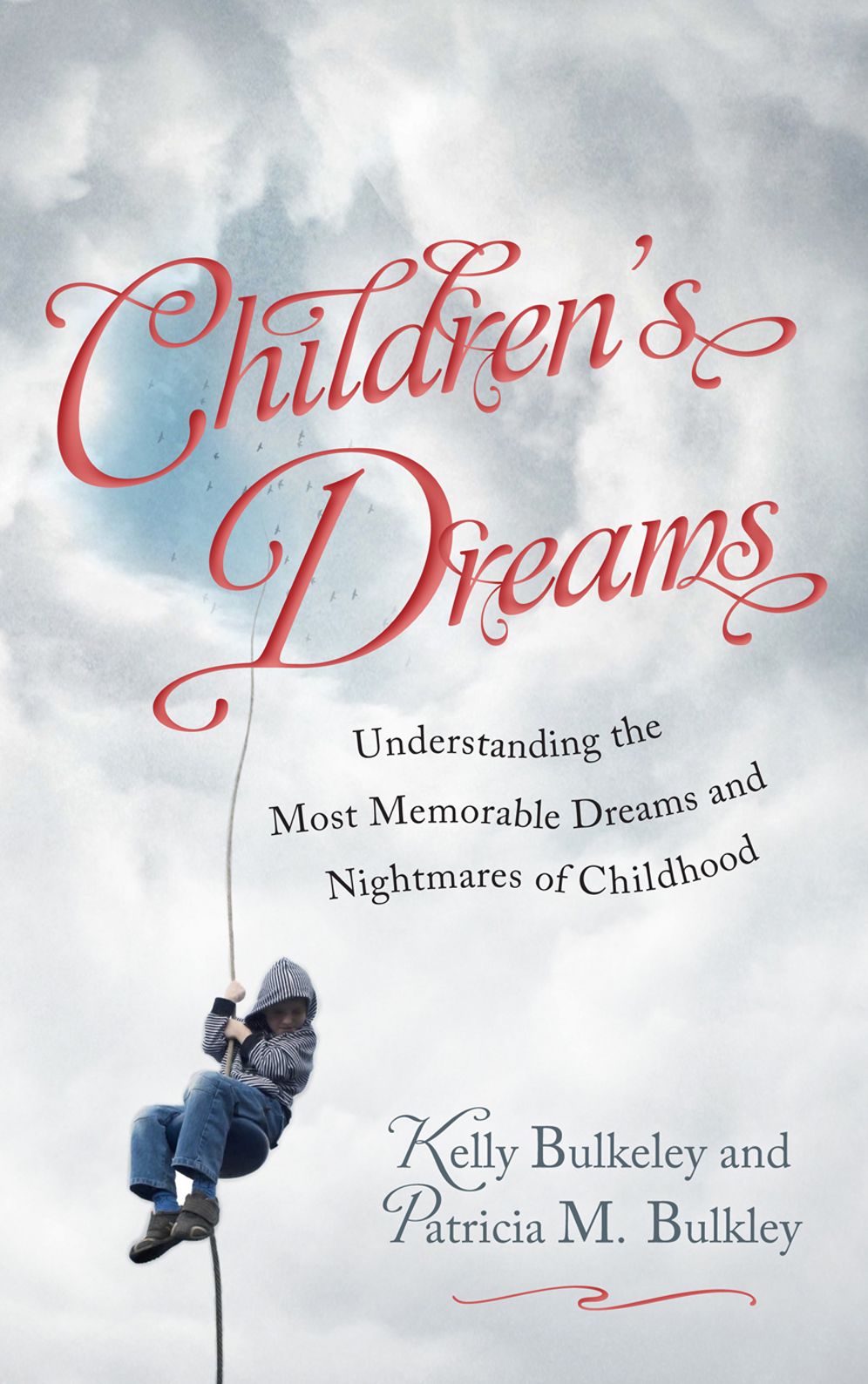 Children's Dreams: Understanding the Most Memorable Dreams and Nightmares of Childhood