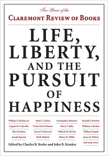 Life, Liberty, and the Pursuit of Happiness: Ten Years of the Claremont Review of Books