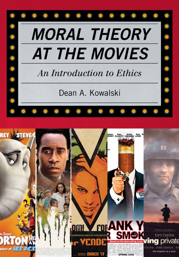 Moral Theory at the Movies: An Introduction to Ethics