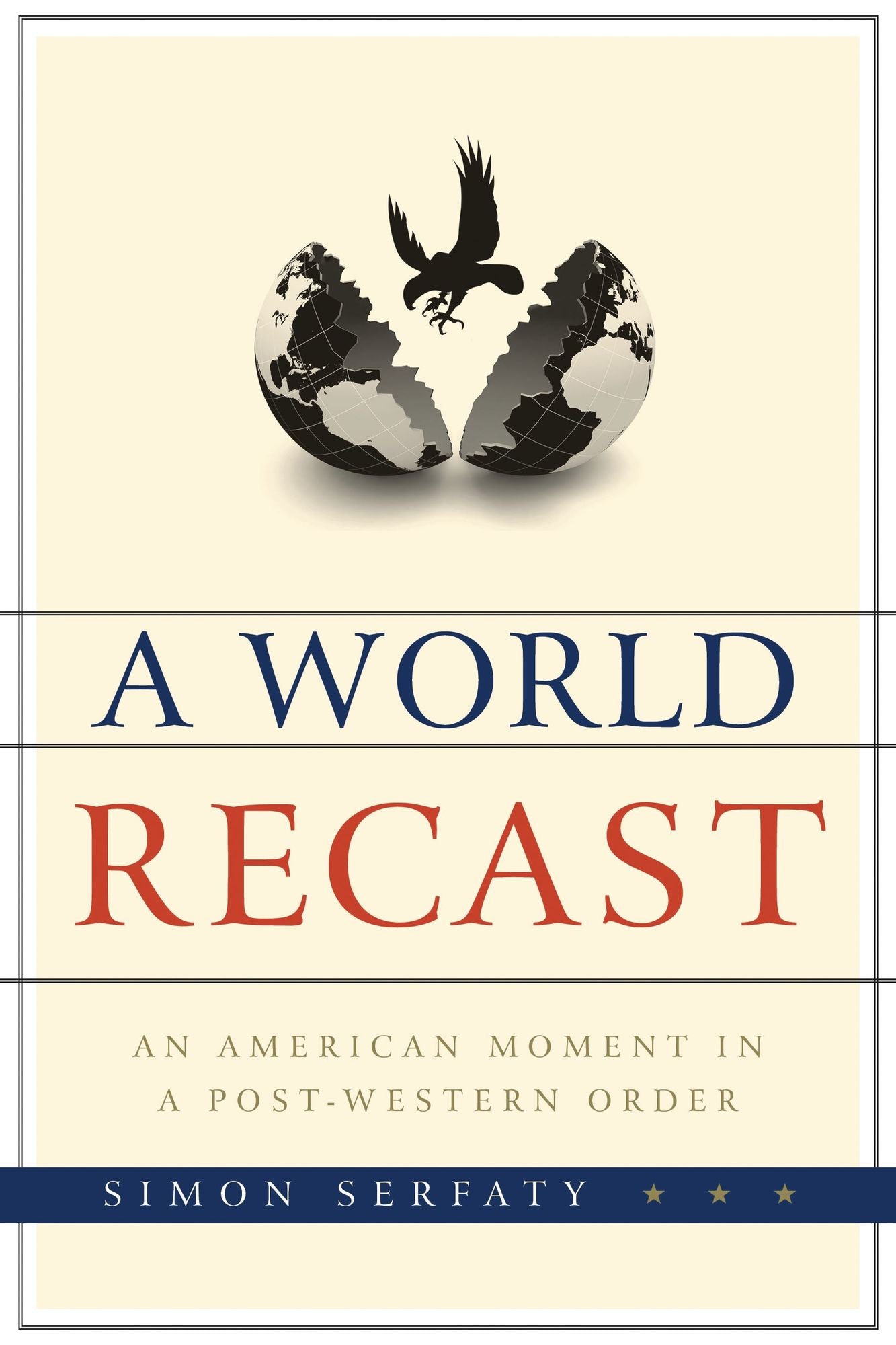 A World Recast: An American Moment in a Post-Western Order