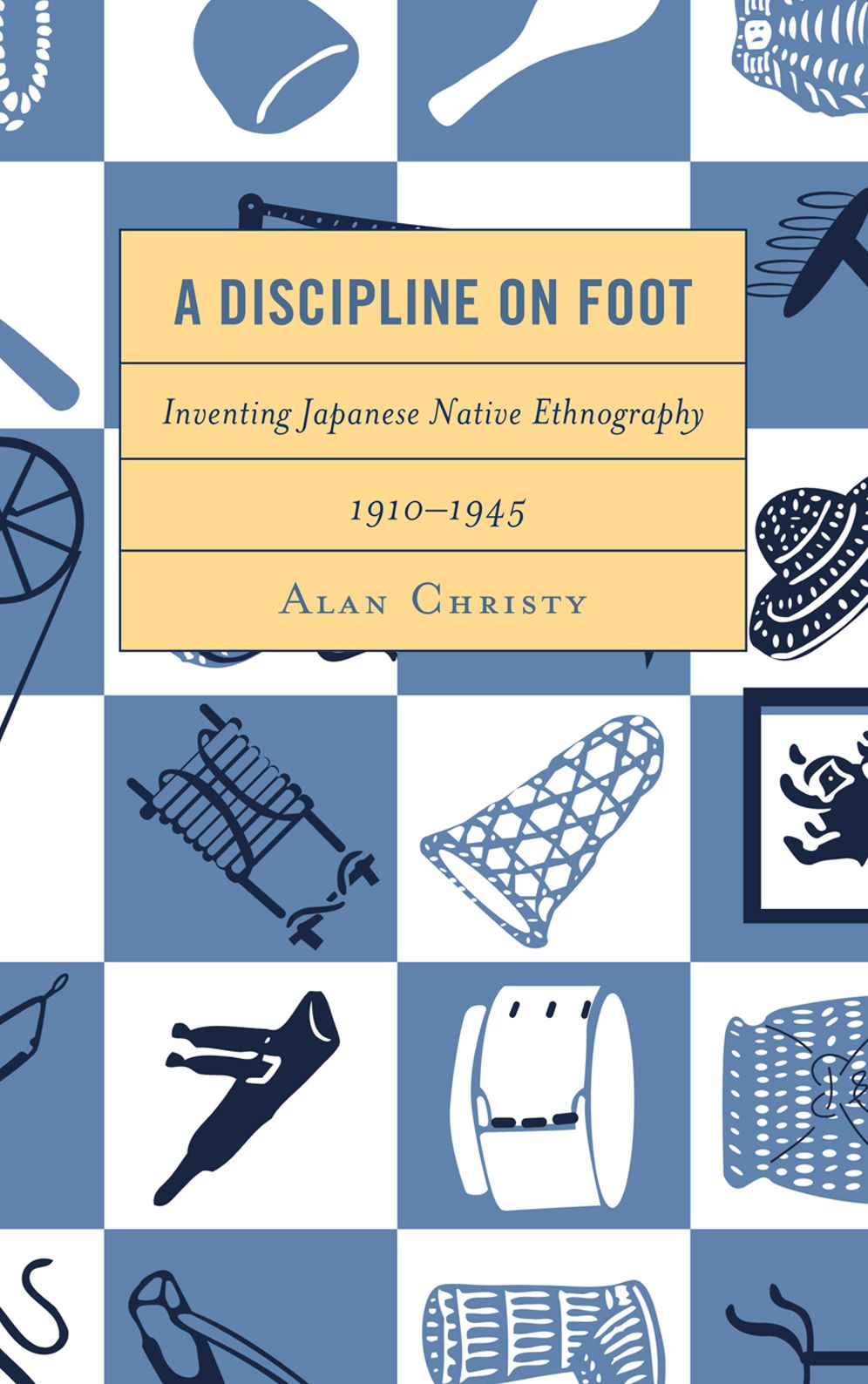 A Discipline on Foot: Inventing Japanese Native Ethnography, 1910-1945