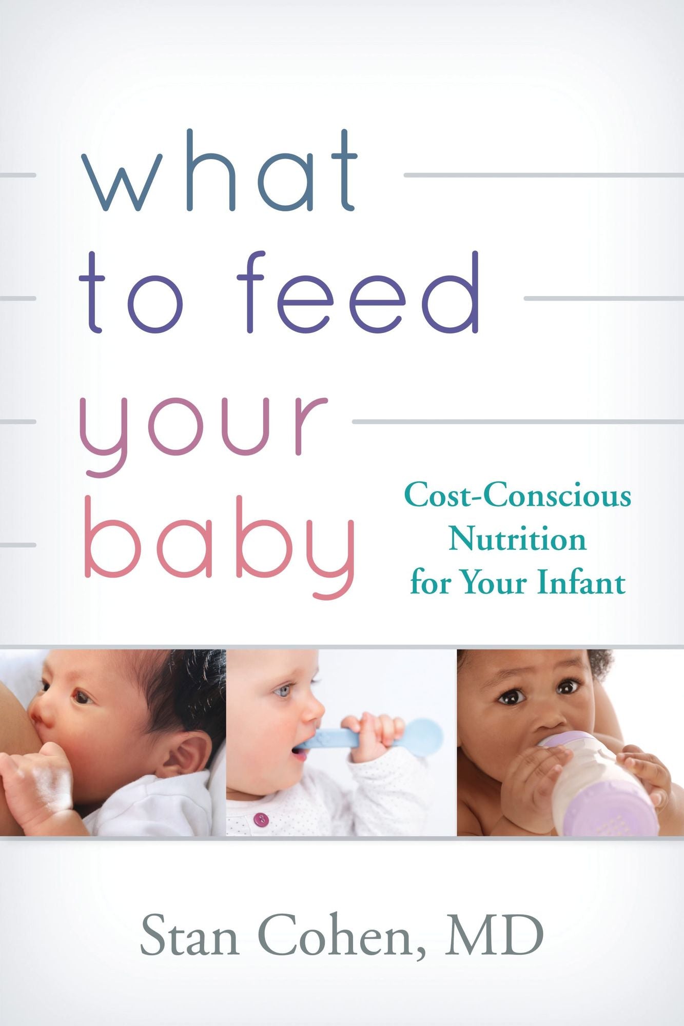 BloomsburyUS - What to Feed Your Baby: BloomsburyUS - Cost-Conscious Nutrition for Your Infant