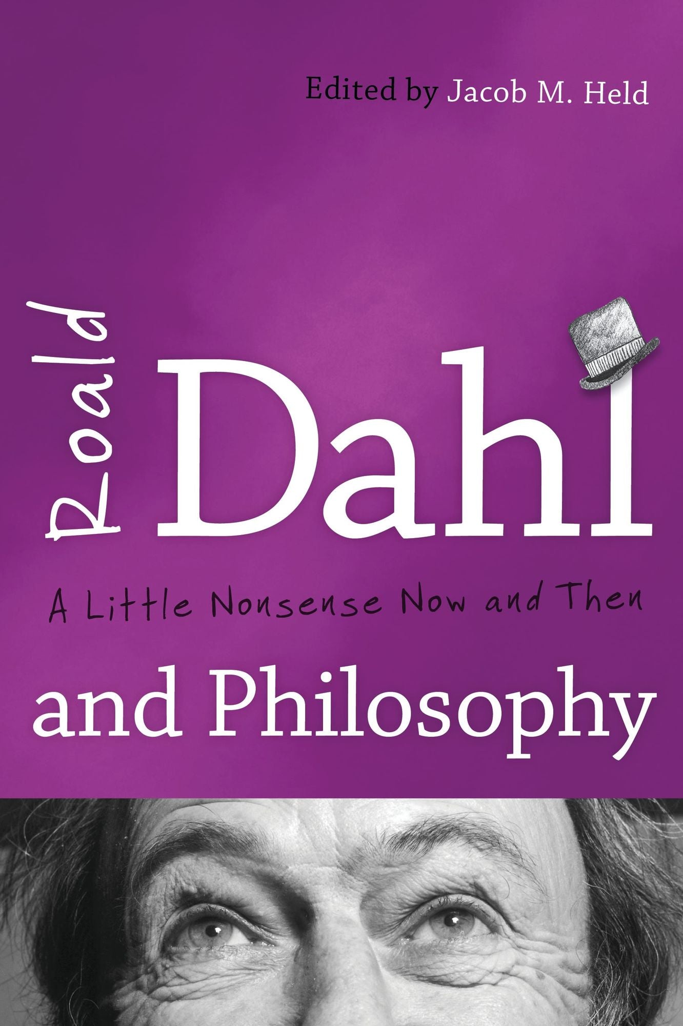 Roald Dahl and Philosophy: A Little Nonsense Now and Then