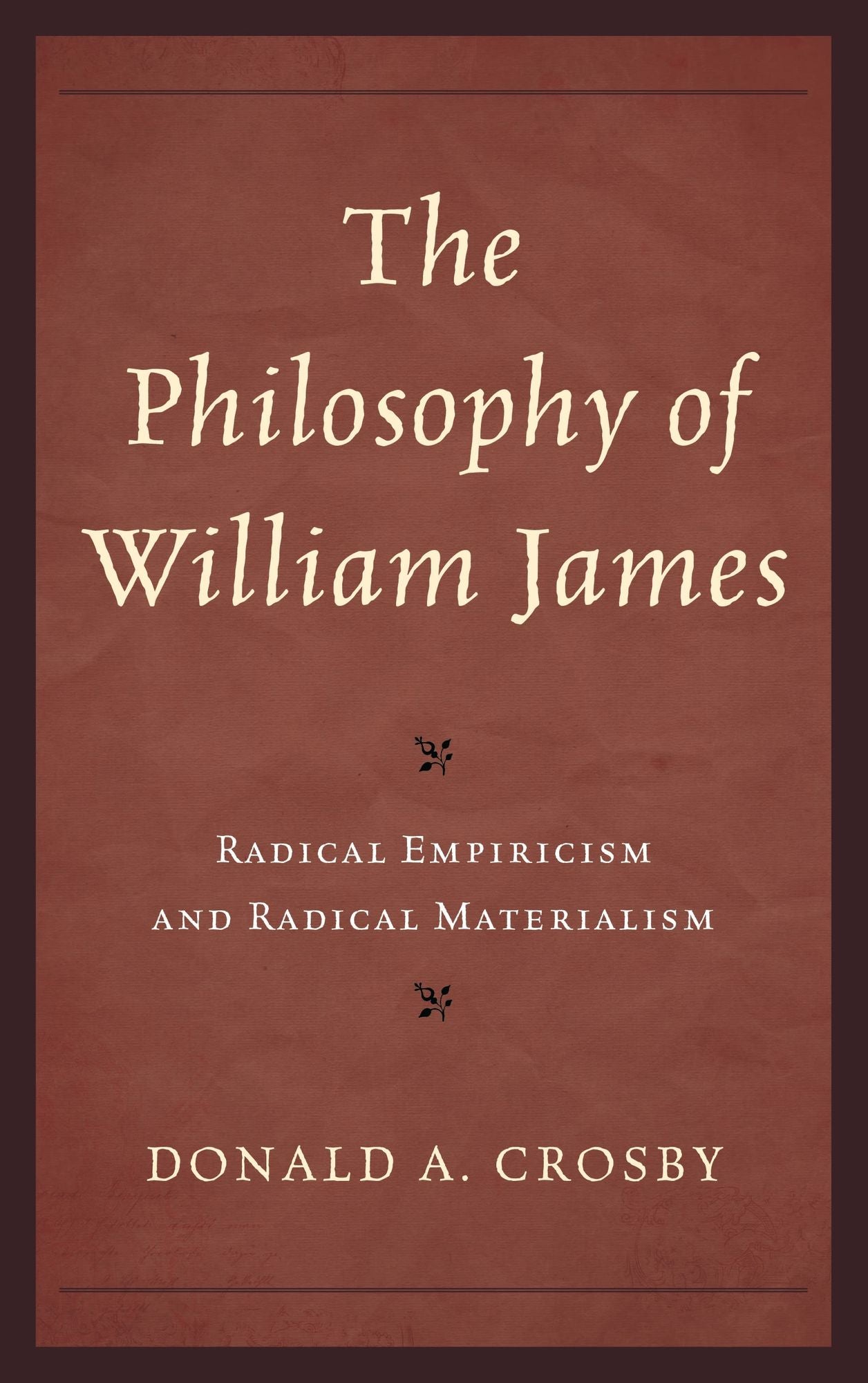 The Philosophy of William James: Radical Empiricism and Radical Materialism