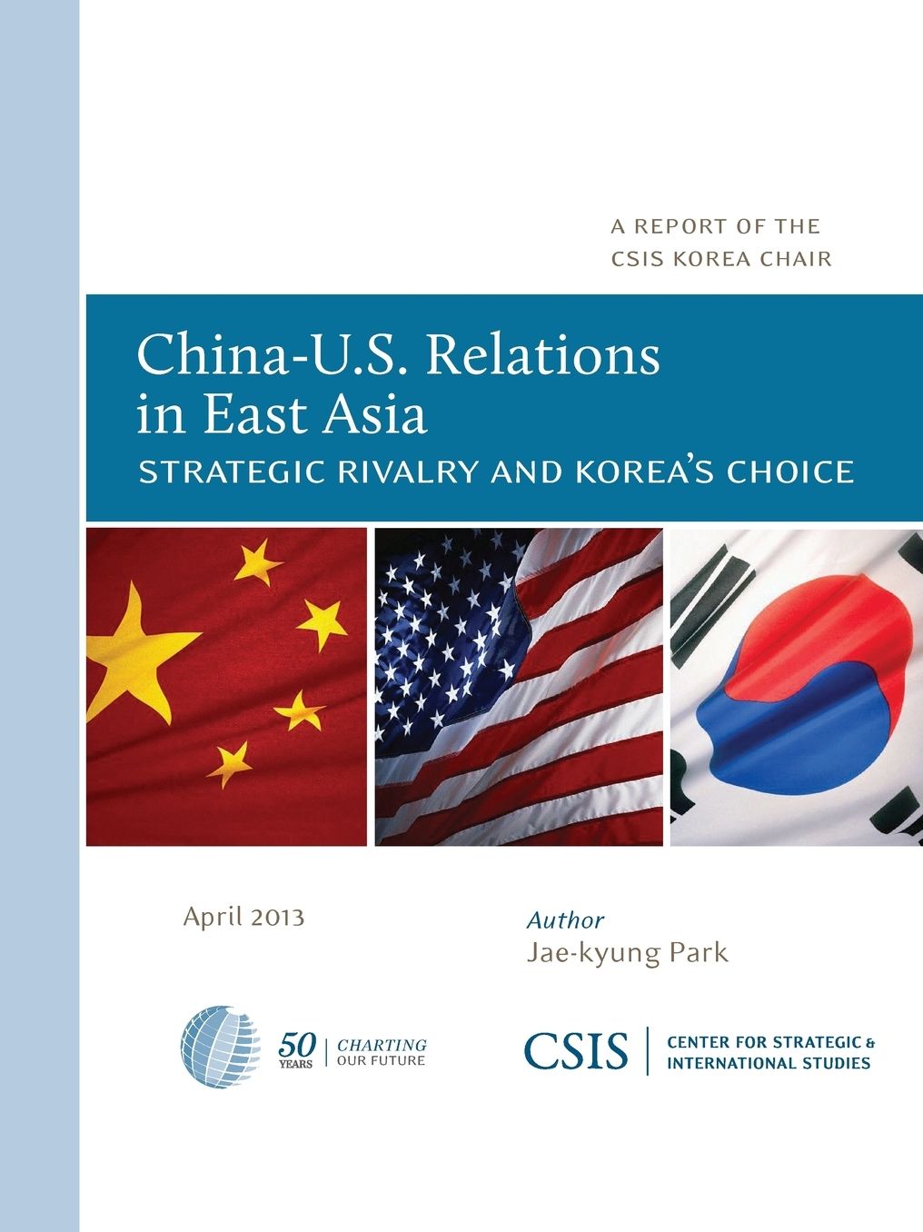 China-U.S. Relations in East Asia: Strategic Rivalry and Korea's Choice