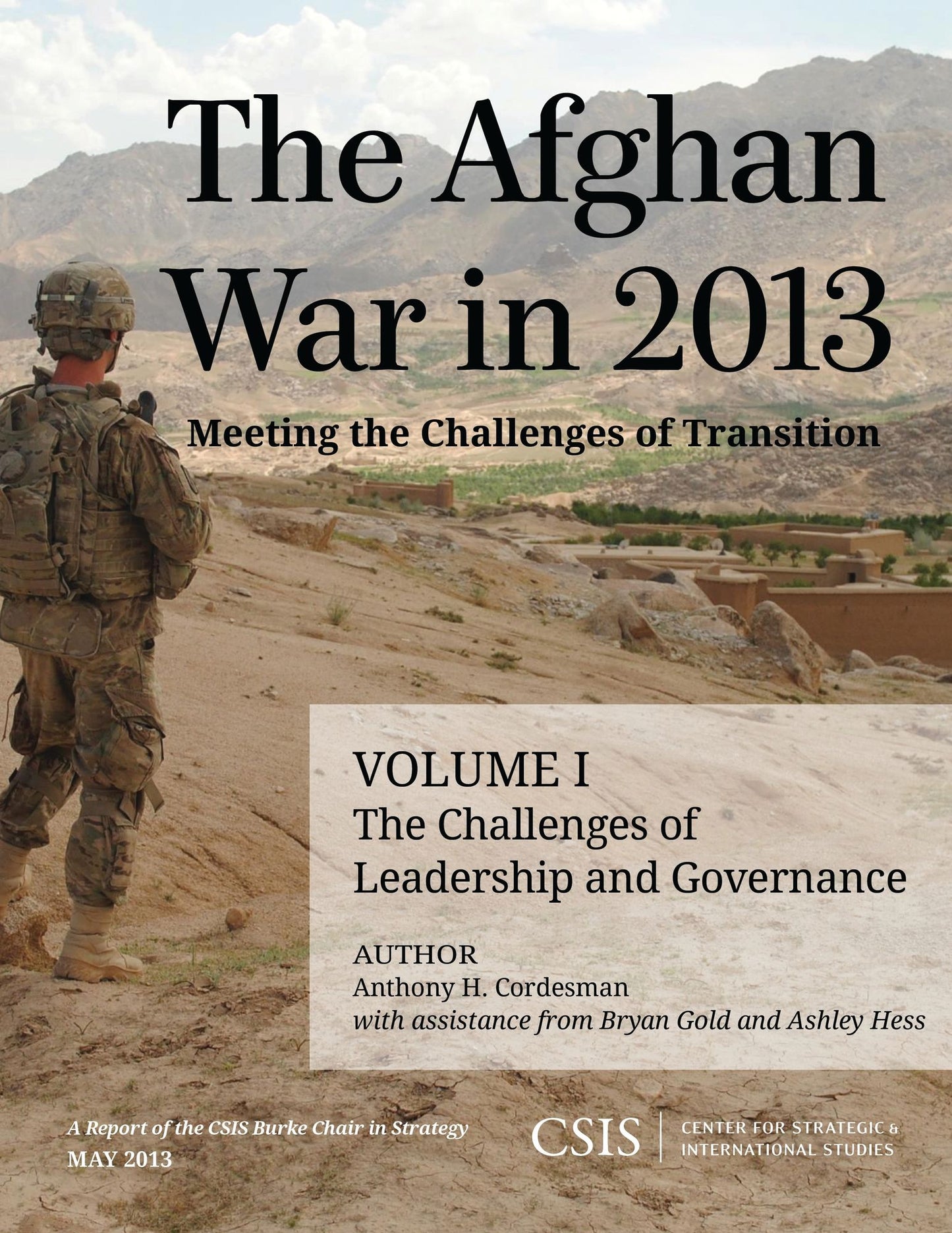 The Afghan War in 2013, Volume I: Meeting the Challenges of Transition: The Challenges of Leadership and Governance