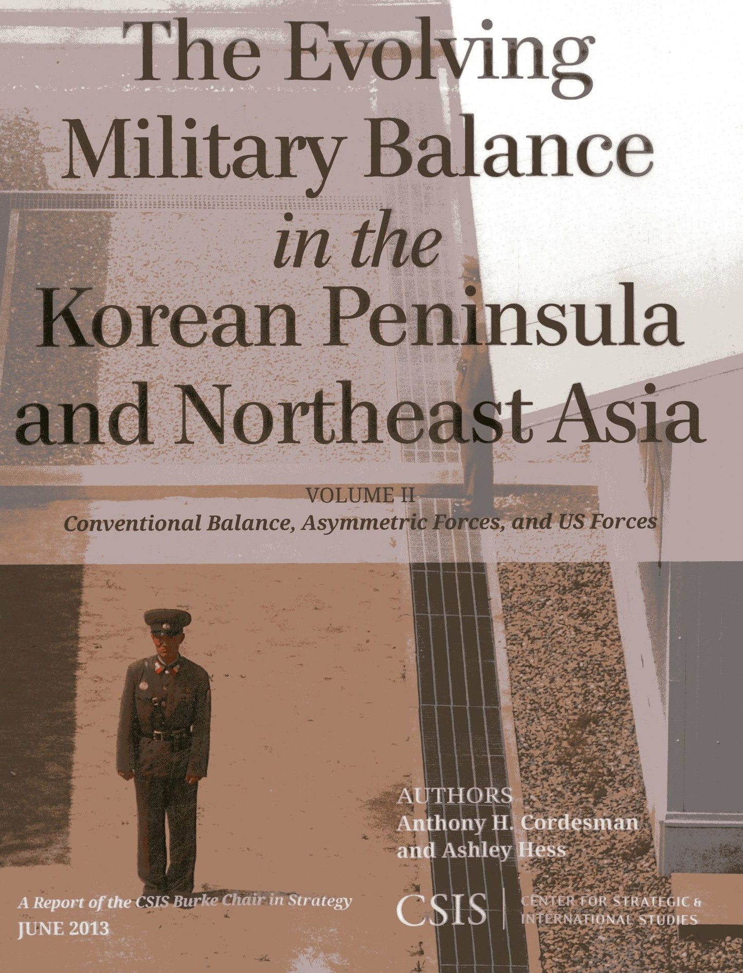 The Evolving Military Balance in the Korean Peninsula and Northeast Asia, Volume II: Conventional Balance, Asymmetric Forces, and US Forces