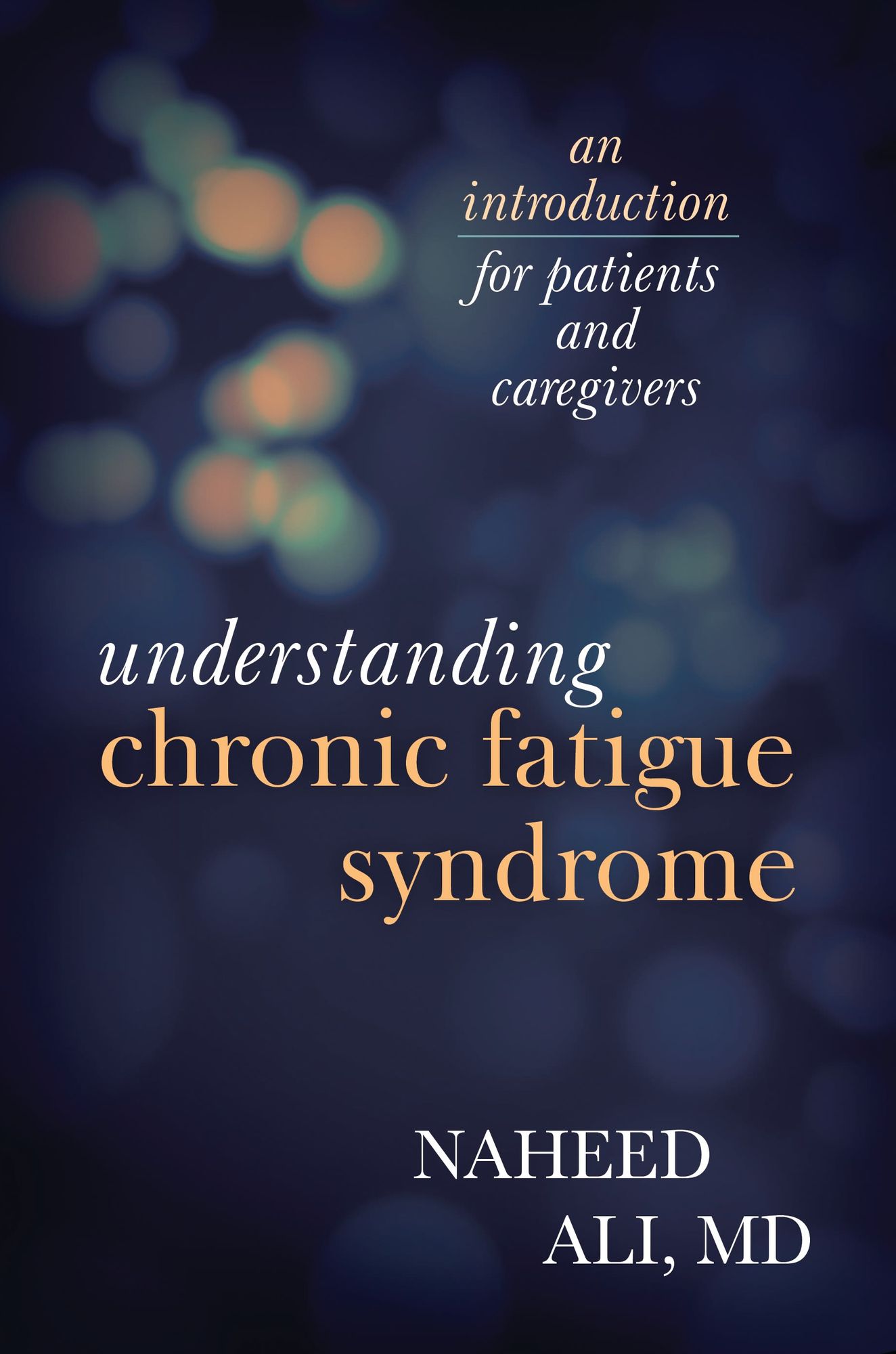 Understanding Chronic Fatigue Syndrome: An Introduction for Patients and Caregivers