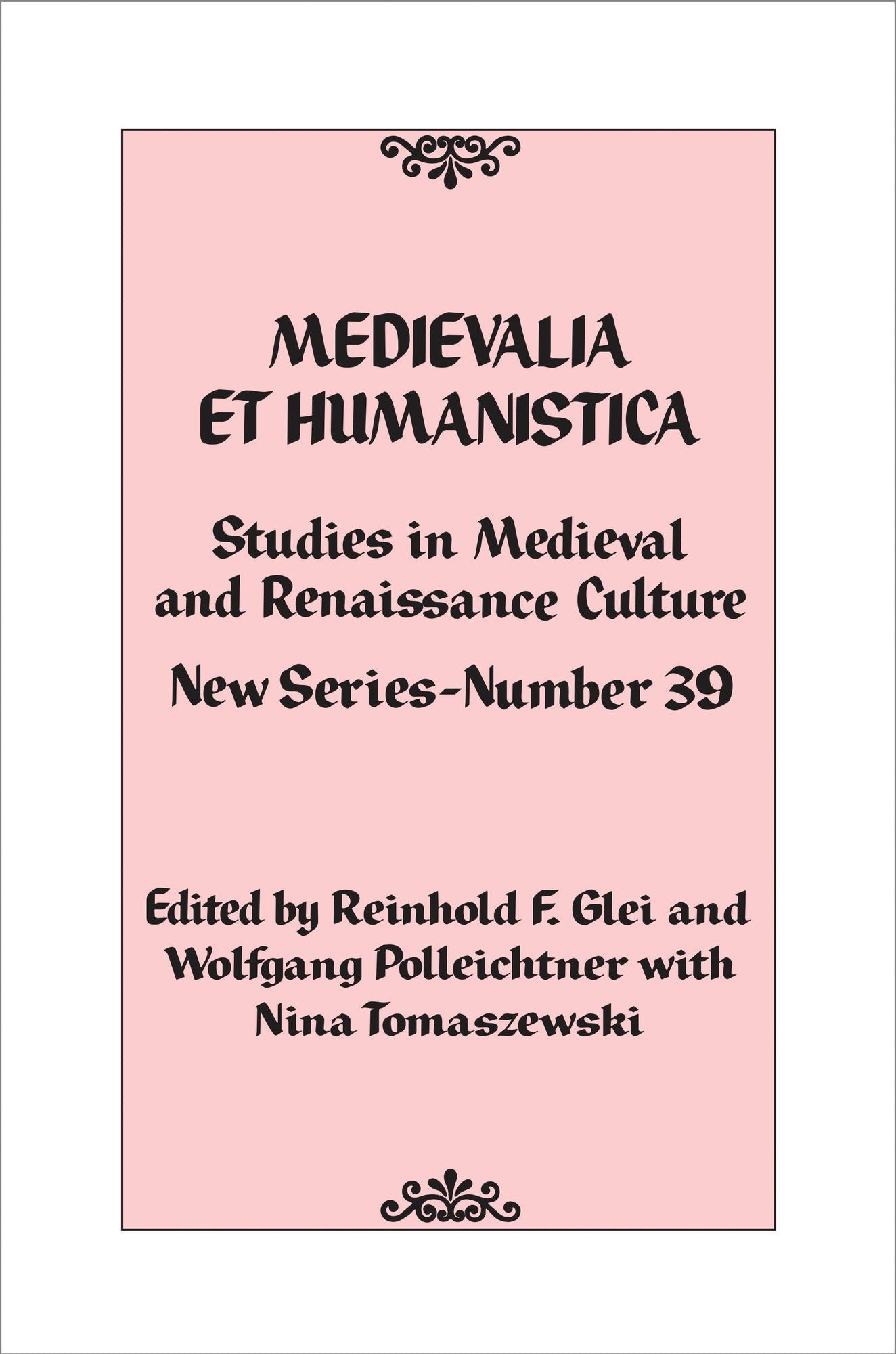 Medievalia et Humanistica, No. 39: Studies in Medieval and Renaissance Culture: New Series