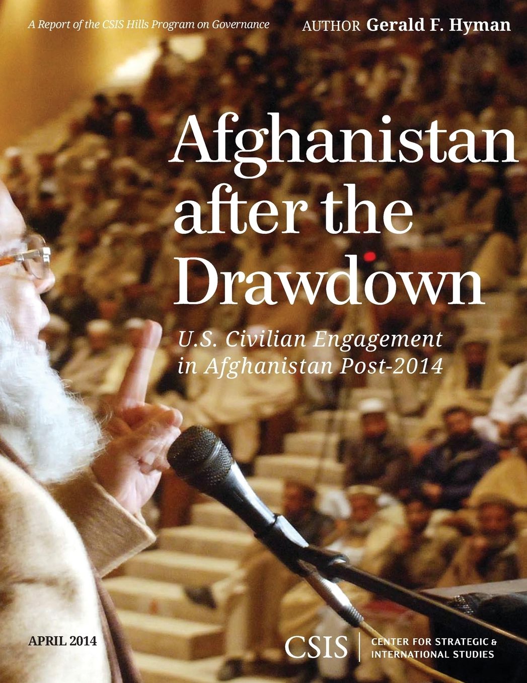 Afghanistan After the Drawdown: U.S. Civilian Engagement in Afghanistan Post-2014